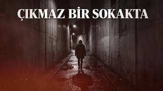 Çıkmaz Bir Sokakta