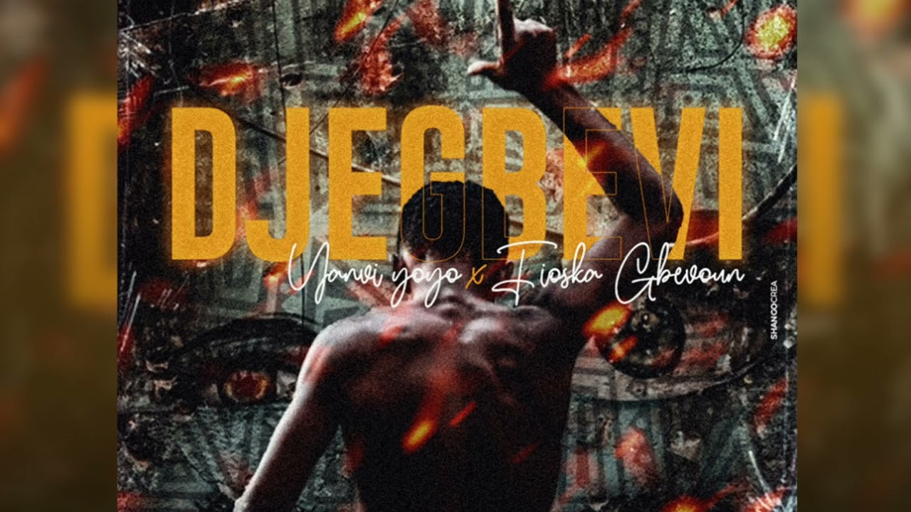 YANVI YOYO x FIÔSKA GBEVOUN Titre- DJÊGBÉVI