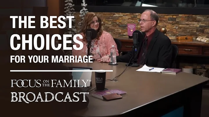 The Best Choices You Can Make for Your Marriage - ...