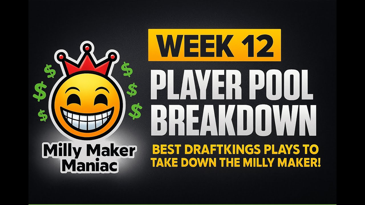 💰 Week 12 Player Pool Breakdown | The Best DraftKings Plays to Take Down the Milly Maker!