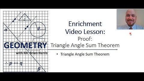 Enrichment Video Lesson: Triangle Angle Sum Theorem Proof