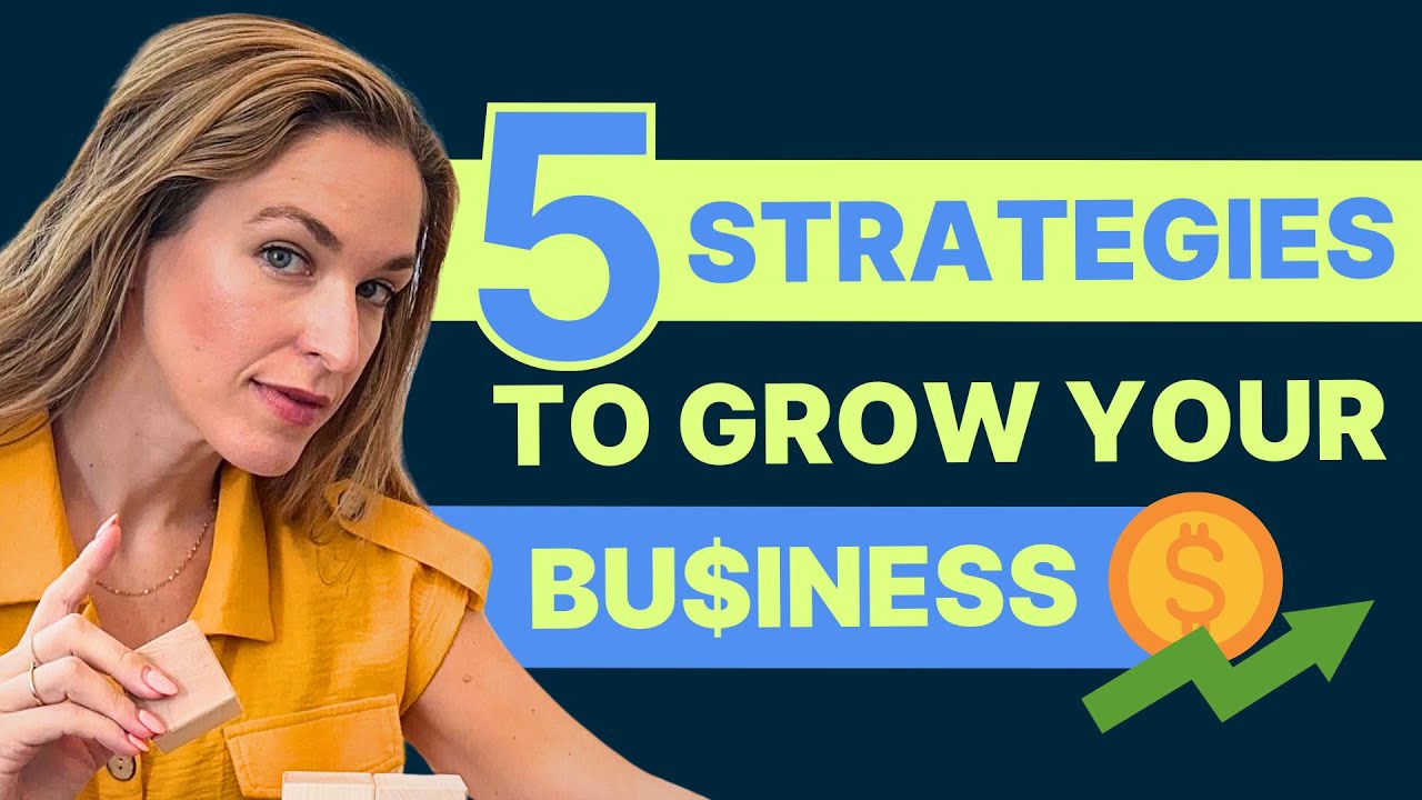 5 Strategies to Grow Your Business - YouTube