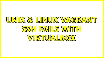 Unix & Linux: Vagrant ssh fails with VirtualBox (18 Solutions!!)