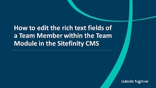 How to edit the rich text fields of a Team Members within the Team Module in the Sitefinity CMS