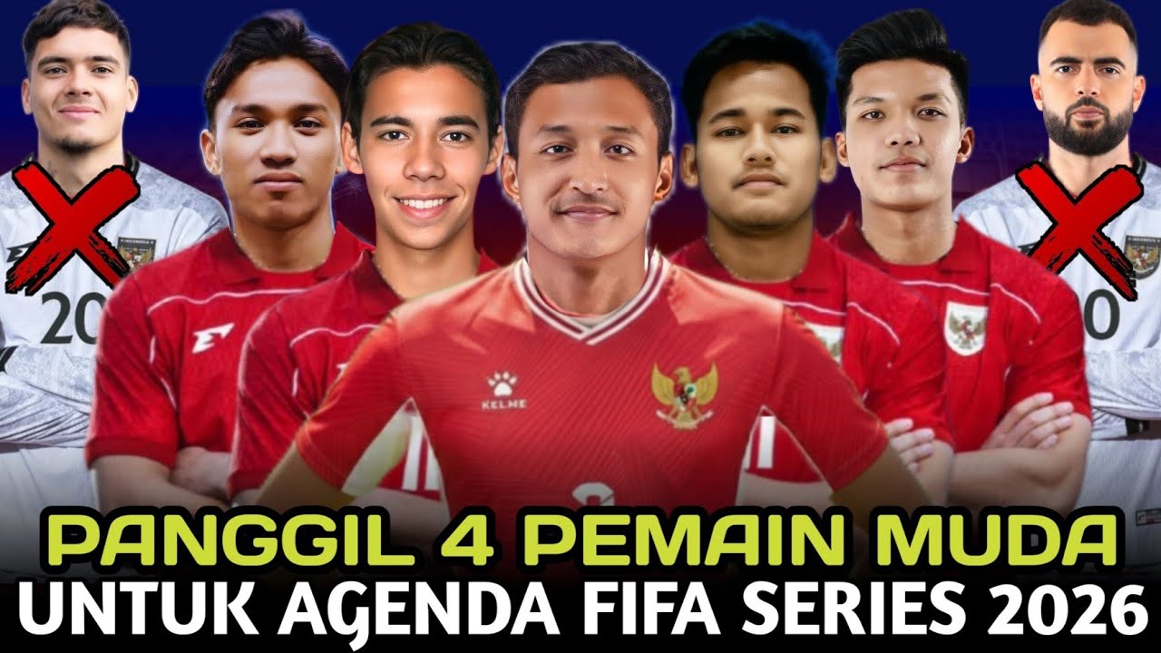 REGENERASI DIMULAI! MAAF YG TUA MINGGIR DULU, DAFTAR 4 PEMAIN MUDA TIMNAS UNTUK FIFA SERIES 2026