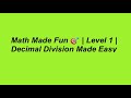 Math Made Fun 🎯 | Level 1 | Decimal Division Made Easy