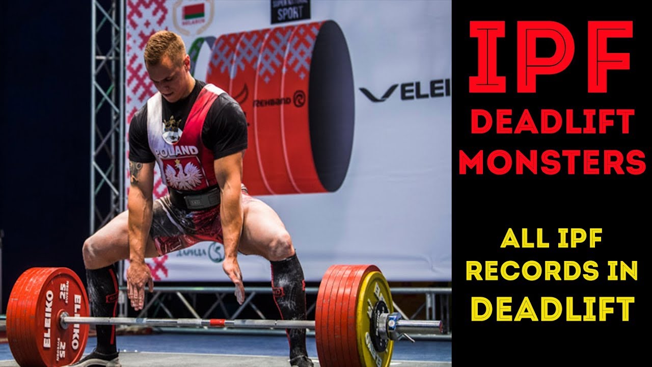 IPF DEADLIFT MONSTERS / ALL DEADLIFT RECORDS YouTube