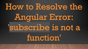 How to Resolve the Angular Error: 