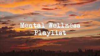 Mental Wellness Playlist