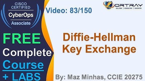 Free CCNA Cyber OPS | 83- Diffie-Hellman Key Exchange |Day 4| CCNA Cyber OPS 200-201 Complete Course