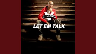 Let Em Talk - Brodha V