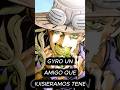 GYRO UN AMIGO QUE QUISIÉRAMOS TENER #steelballrun