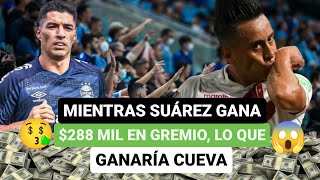 😱Mientras Suárez gana $288 mil en Gremio, lo que ganaría Cueva🤑