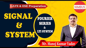 Fourier Series and LTI System | Signal & System | NIMBUS