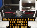 Minicomponente Sony HCD-SH2000 Bloqueado "Please Wait" ( solucionado )