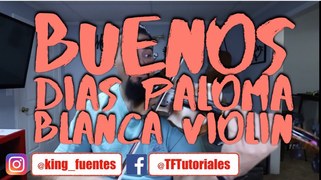 ‘Buenos Dias Paloma Blanca’ Violin Tutorial