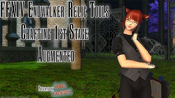 FFXIV Endwalker Relic Tools Crafting 1st Stage Augmented