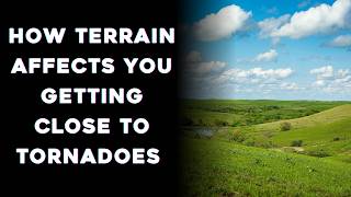 How Does Terrain Change How Close You Can Get to a Tornado?