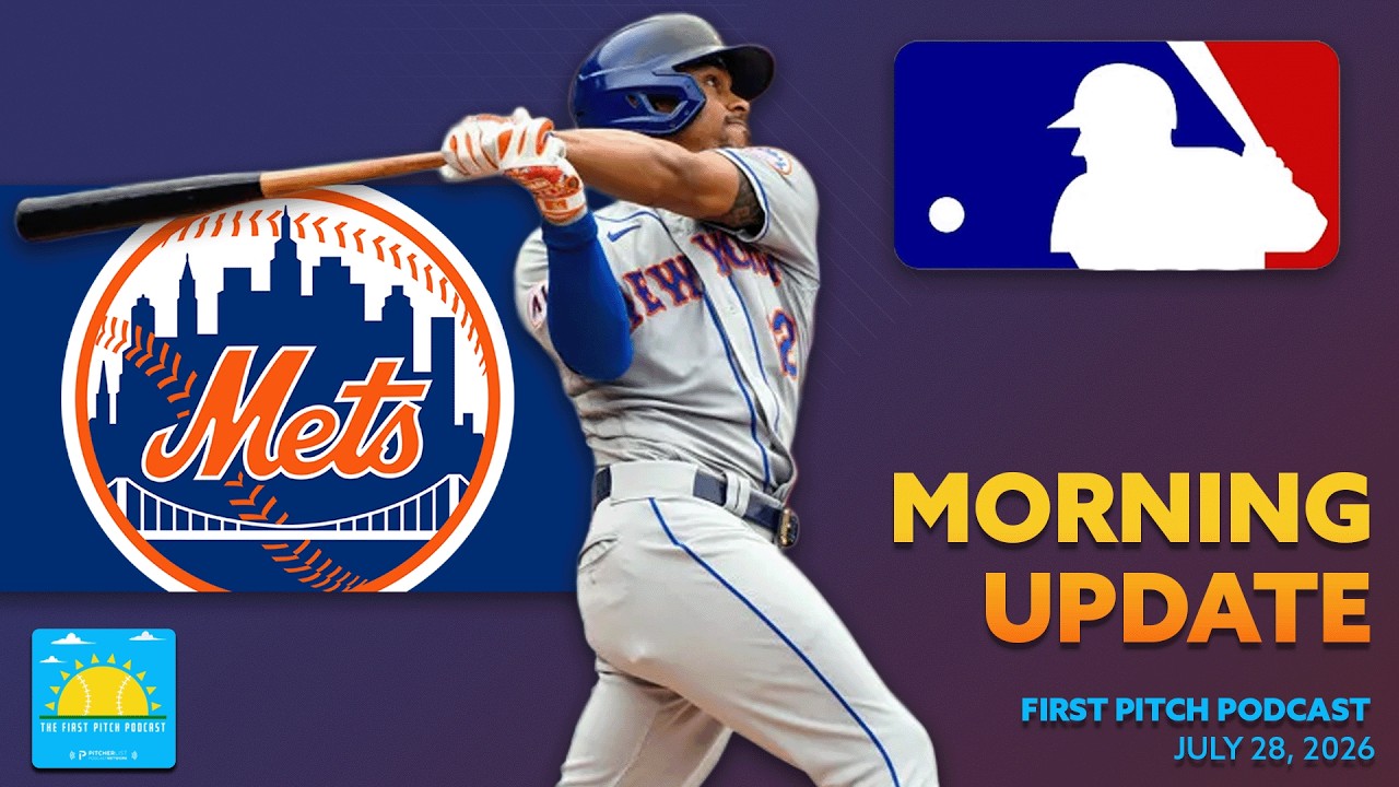 Lindor Shines in Mets Blowout I Daily MLB News and Notes I First Pitch Podcast 7/28/26