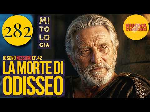 Video 282 - La morte di Odisseo, Prima parte - Io sono Nessuno: la Vita di Odisseo - Episodio 42
