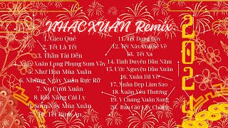 Nhạc Xuân 2024 Remix Hay Nhất | Liên Khúc Nhạc Xuân | Chill Nhạc