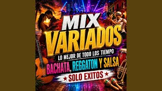 Download Lagu MIX VARIADOS LO MEJOR DE LA BACHATA, REGGATON Y SALSA 2026 Download Lagu MIX VARIADOS LO MEJOR DE LA BACHATA, REGGATON Y SALSA 2026