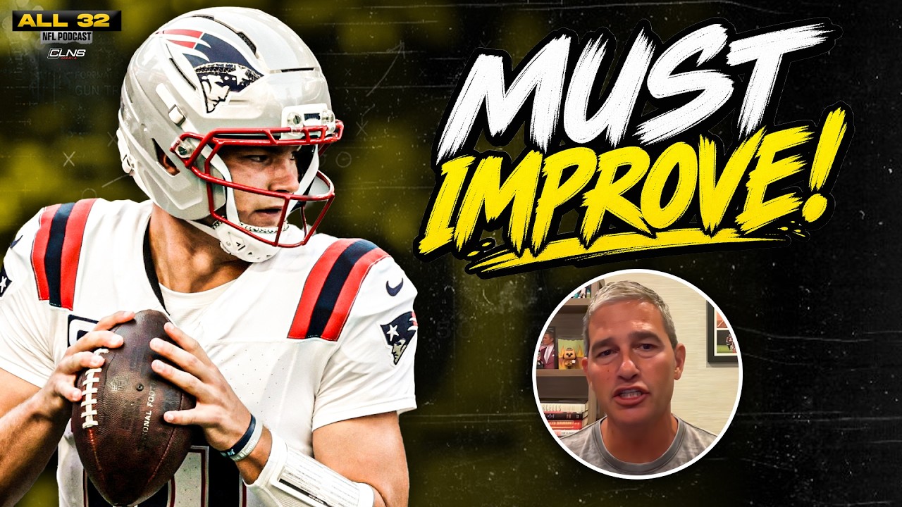 Drake Maye NEEDS to Cleanup Mechanics Following Season Opening Loss | All 32 NFL Podcast