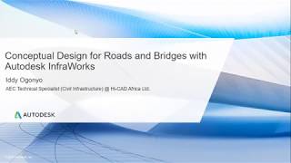 Webinar on Conceptual & Preliminary design for Roads, Highways & Bridges with Autodesk Infraworks.