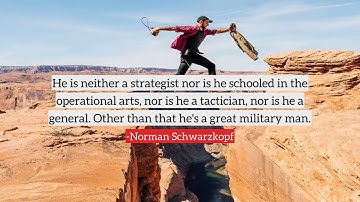 Norman Schwarzkopf top Quotes, best quotes from Norman Schwarzkopf