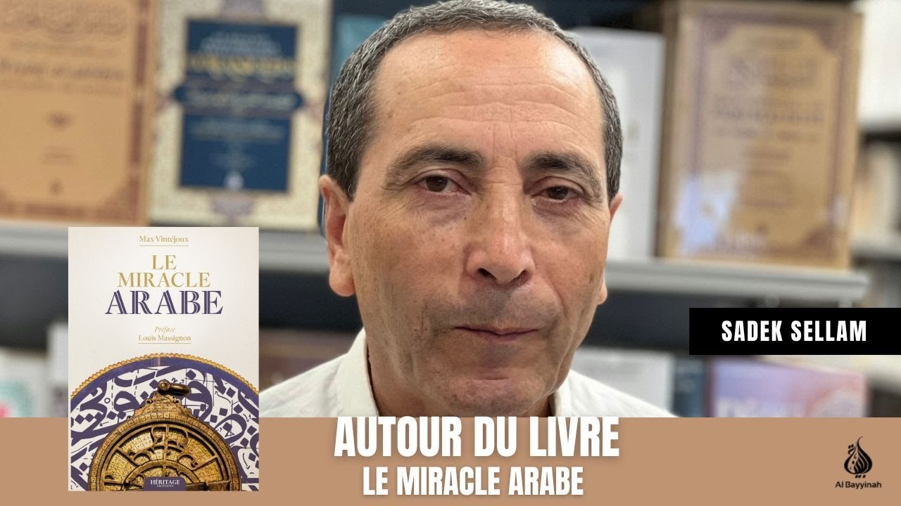 Autour du livre :  le miracle arabe par Sadek Sellam