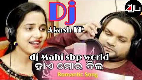 DJ hai Mora Dil new sent song Human Sachar & Asima panda DJ Udaya Sahu Dj Akash HP Dj Mahi sbp world