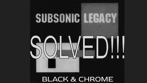 Subsonic Legacy - Black & Chrome (Unofficial Extended Snippet) [Black & Chrome / Soul SOLVED]