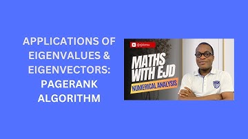 27. Eigenvalues and Eigenvectors in PageRank Algorithm
