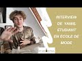 Interview de Yanis, étudiant en école de mode à Paris