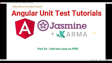 Part 34 - Angular unit test case on Pipe and Custom Pipe |  Angular unit test case Tutorials