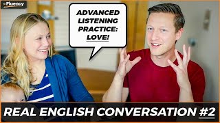 Advanced English Conversation Lesson #2: Love ❤️ (learn real English w/ subtitles) Advanced English Conversation Lesson #2: Love ❤️ (learn real English w/ subtitles)