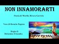 NON INNAMORARTI - Poesia di M. Rivera Garrido - Voce di Rosaria Pagano - Regia di Domenico Ernandes