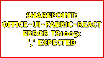 Sharepoint: Office-ui-fabric-react error TS1005: 