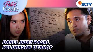 Darel Kasih Surat Perjanjian Pelunasan Hutang Aina? | Putri Pewaris - Episode 19