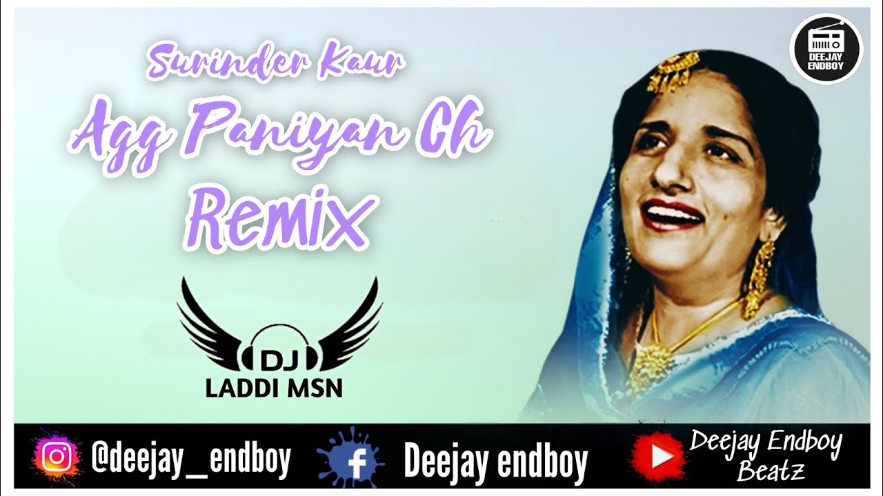 Agg Paniyan Ch Remix  Surinder Kaur  Dj Laddi Msn  Old Punjabi Song Dj Mix 2022