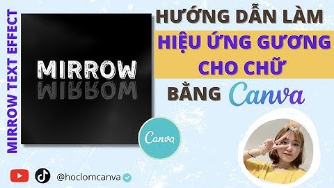 [CANVA TRICKS AND TIPS] HIỆU ỨNG "CHỮ GƯƠNG"/ CHỮ PHẢN CHIẾU BẰNG CANVA| MIRROW TEXT EFFECT IN CANVA