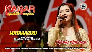 MIMIN AMINAH COVER MATAHARIKU ( NOER HALIMAH ) KAISAR RD