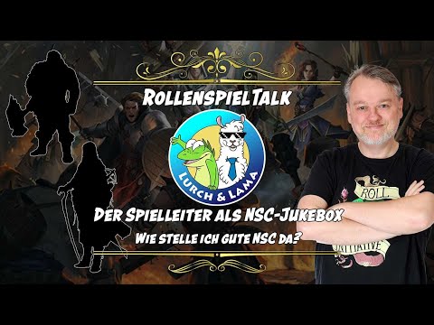 Rollenspieltalk: Wie schaffe ich es als Spielleiter tolle NSC darzustellen