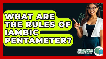 What Are The Rules Of Iambic Pentameter? - The Language Library