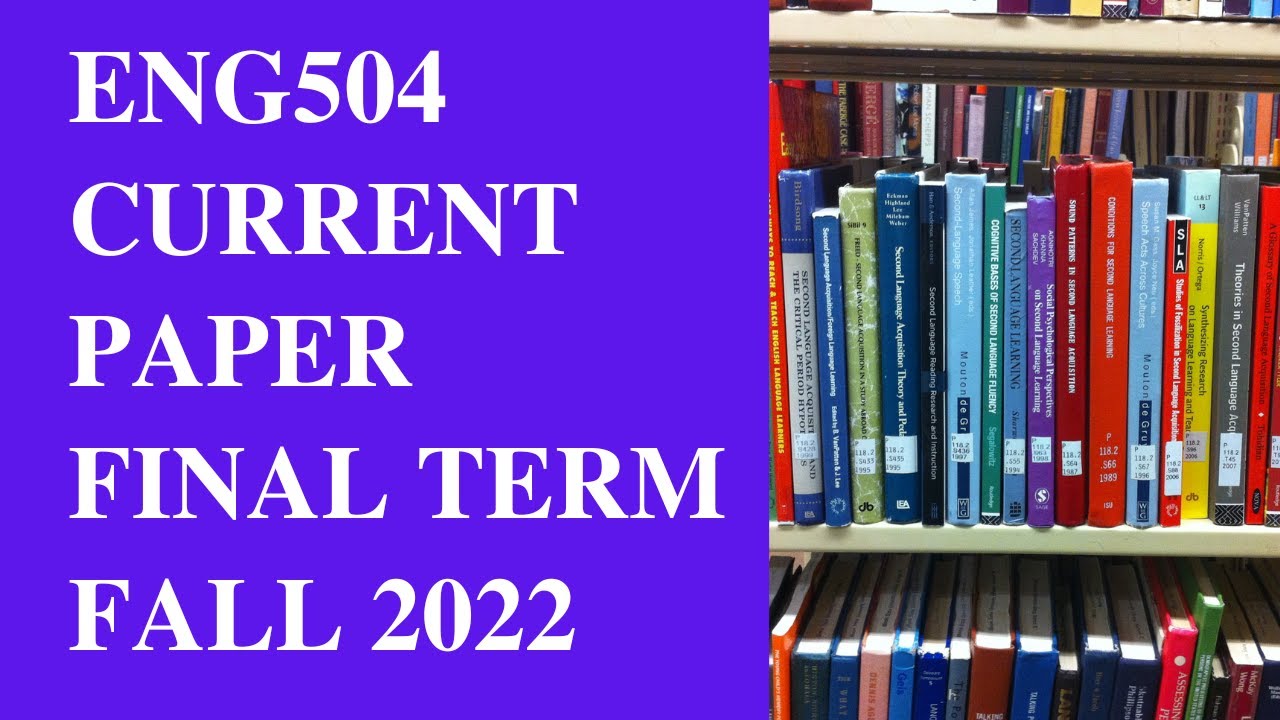 ENG504 Final Term Current Paper 2023[Fall 2022] - YouTube