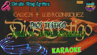 DIOS TESTIGO - CALLE 24, LUIS R CONRIQUEZ (Karaoke/Lyrics Oficial) Music Sing Lyrics🎵