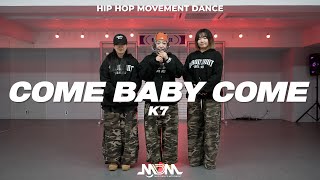 K7 - COME BABY COME/ ❌유료안무입니다! 신청해주세요