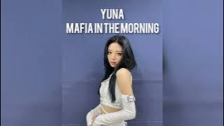 YUNA - MAFIA IN THE MORNING Fancams