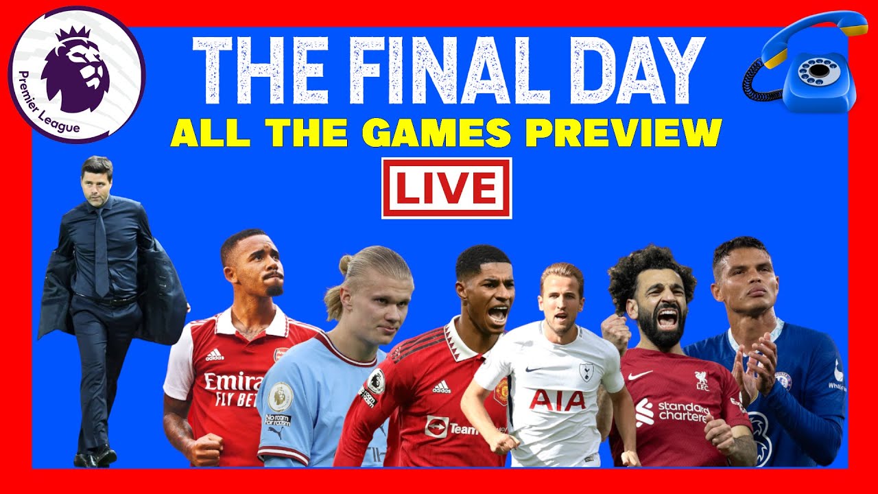 🔴 EPL Final Day ALL Games LIVE Pochettino to Chelsea CONFIRMED Watchalong, Call-in