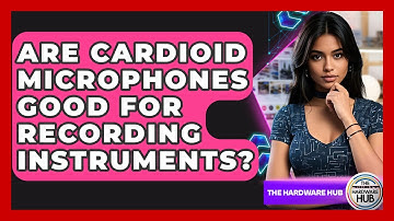 Are Cardioid Microphones Good For Recording Instruments? - The Hardware Hub